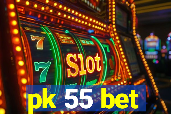 pk 55 bet